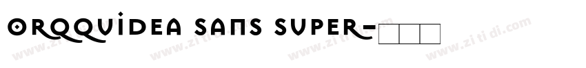 Orqquidea Sans Super字体转换